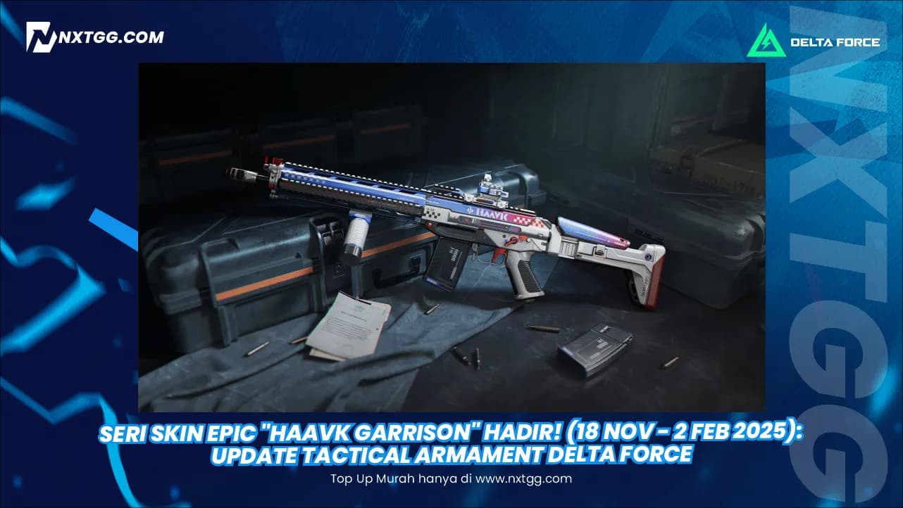 Seri Skin Epic "Haavk Garrison" Hadir! (18 Nov - 2 Feb 2025): Update Tactical Armament Delta Force