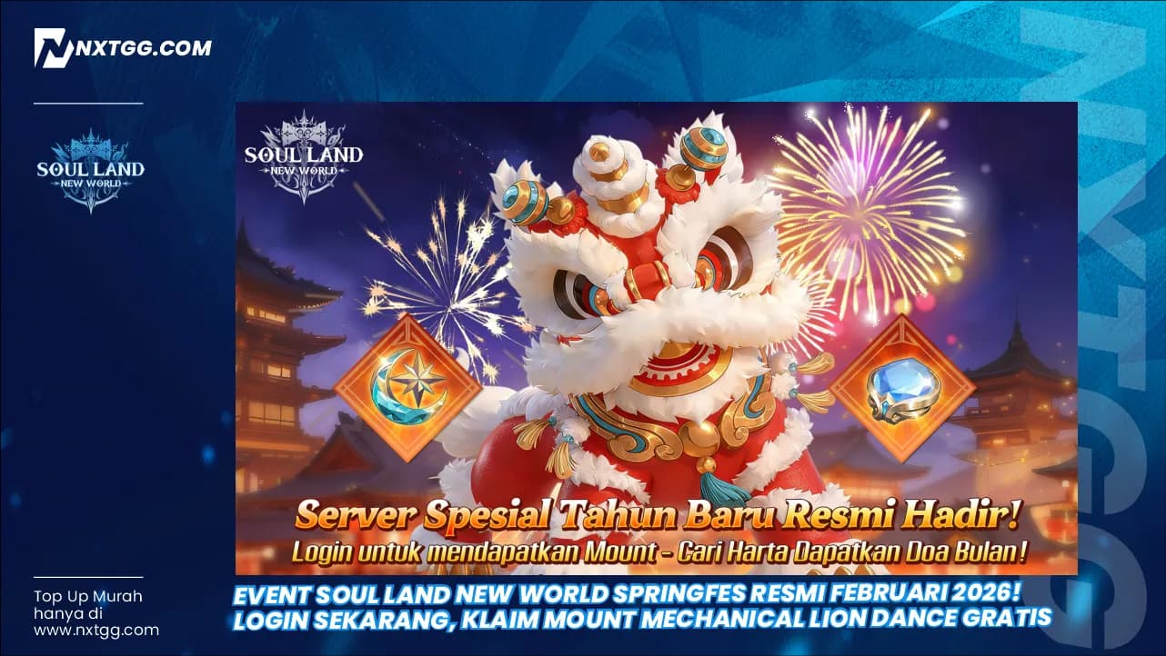 Event Soul Land New World Springfes Resmi Februari 2026! Login Sekarang, Klaim Mount Mechanical Lion Dance Gratis