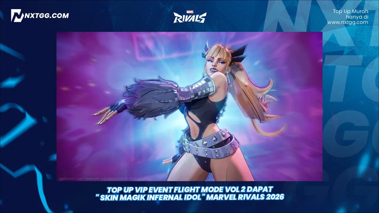 Top up VIP Event Flight Mode Vol 2 Dapat " Skin Magik Infernal Idol" Marvel Rivals 2026