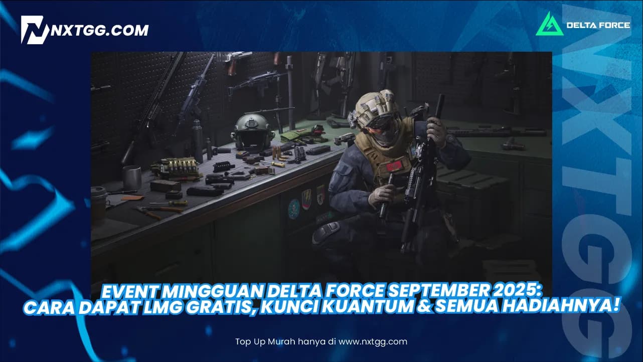 EVENT MINGGUAN DELTA FORCE September 2025: Cara Dapat LMG Gratis, Kunci Kuantum & Semua Hadiahnya!