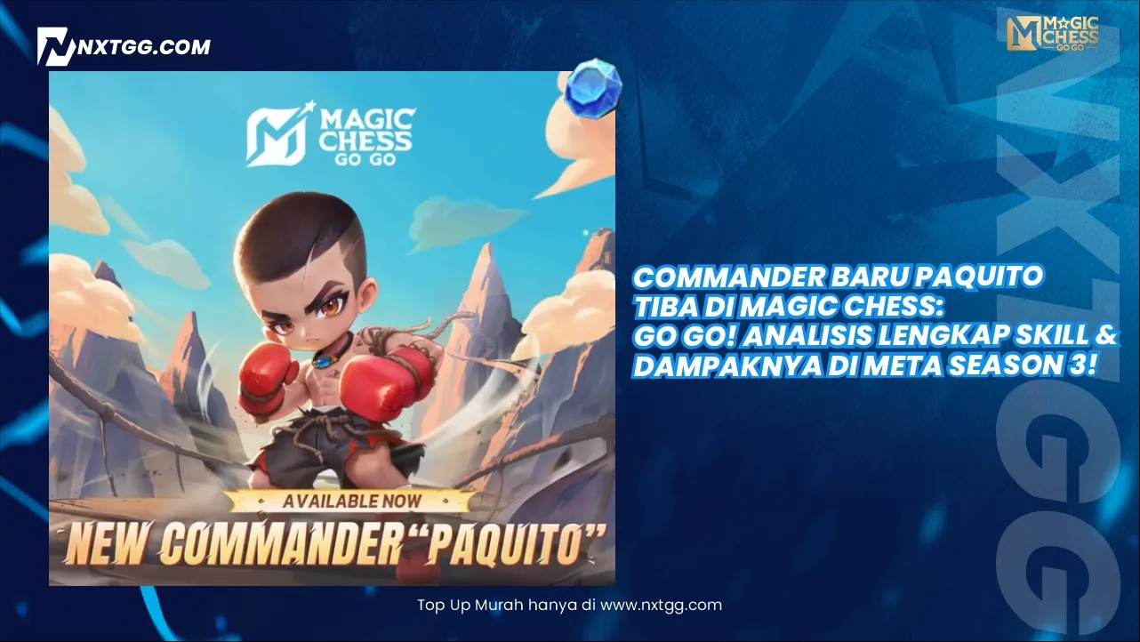 Commander Baru Paquito Tiba di Magic Chess: Go Go! Analisis Lengkap Skill & Dampaknya di Meta Season 3!
