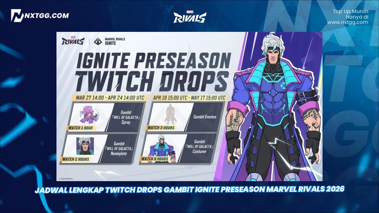 Jadwal Lengkap Twitch Drops Gambit Ignite Preseason Marvel Rivals 2026