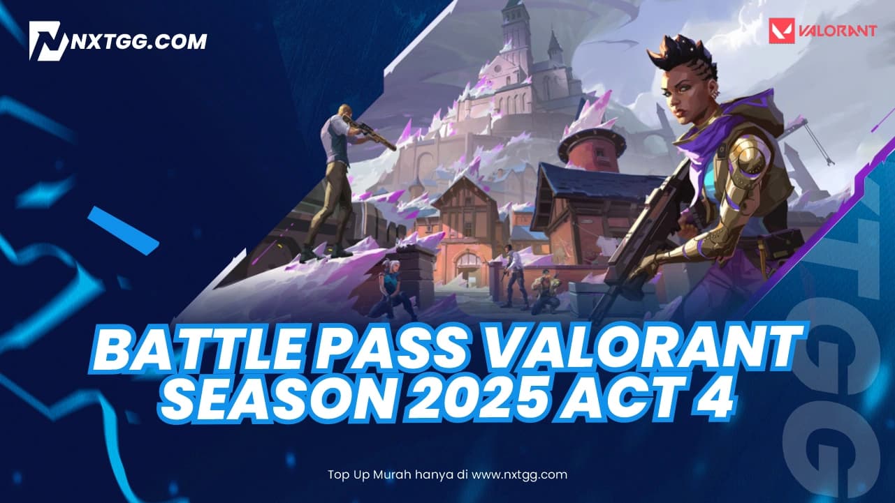 Battle Pass Valorant Season 2025 Act 4: Skin, Kartu, Buddies, dan Lainnya