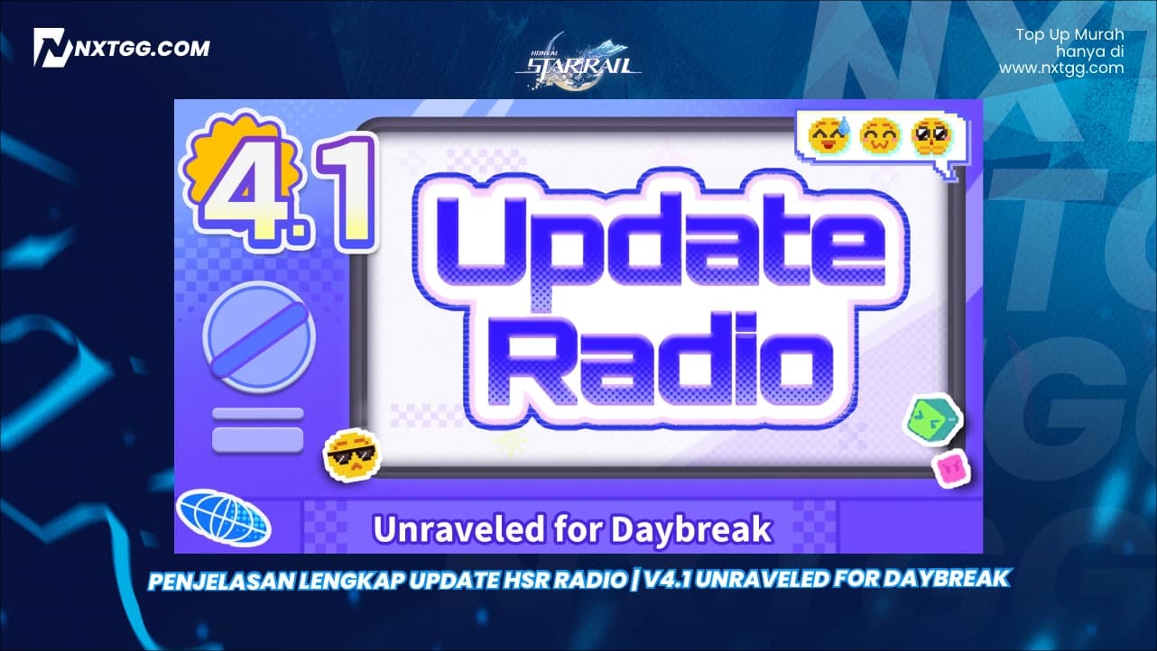 Penjelasan Lengkap Update HSR Radio | V4.1 Unraveled for Daybreak