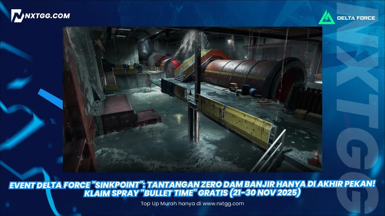 Event Delta Force "Sinkpoint": Tantangan Zero Dam Banjir Hanya di Akhir Pekan! Klaim Spray "Bullet Time" Gratis (21-30 Nov 2025)