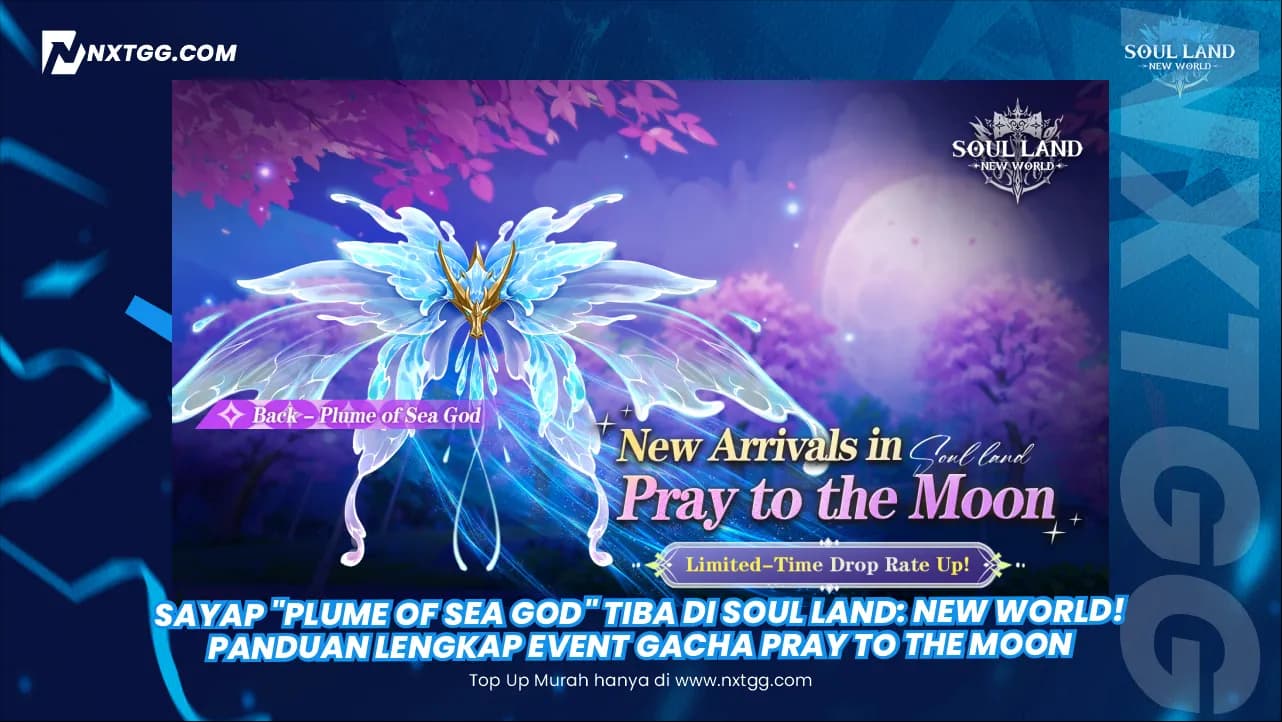 Sayap "Plume of Sea God" Tiba di Soul Land: New World! Panduan Lengkap Event Gacha Pray to the Moon