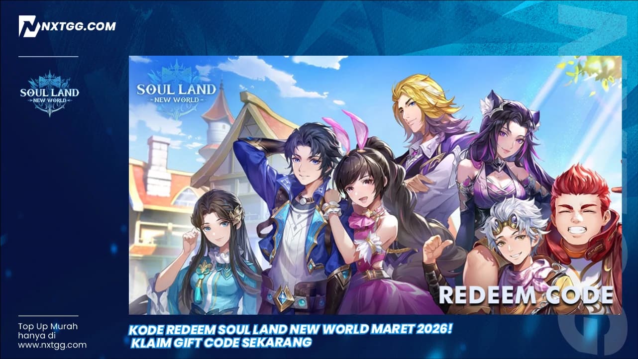 Kode Redeem Soul Land New World Maret 2026! Klaim Gift Code Sekarang