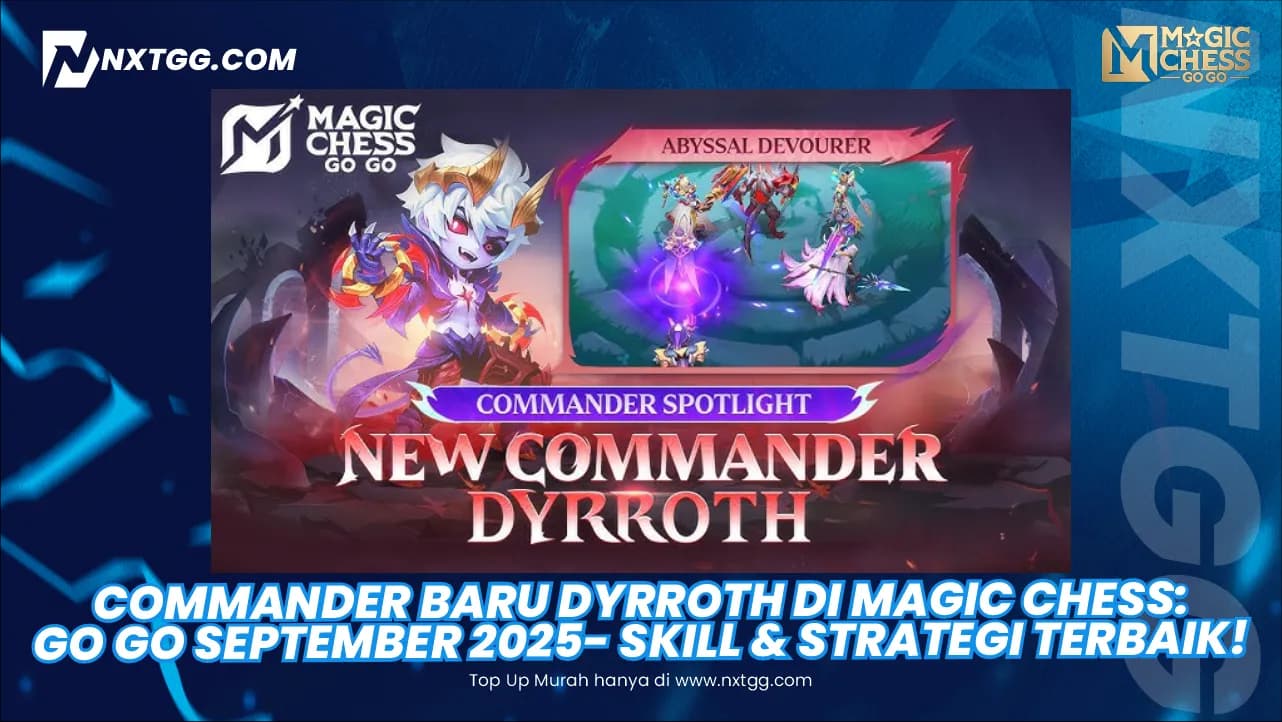 Commander Baru DYRROTH di Magic Chess: Go Go September 2025- Skill & Strategi Terbaik!
