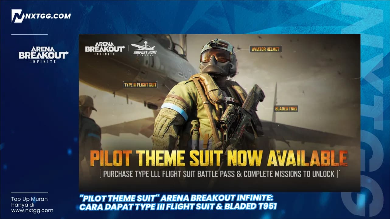 "Pilot Theme Suit" Arena Breakout Infinite: Cara Dapat Type III Flight Suit & Bladed T951