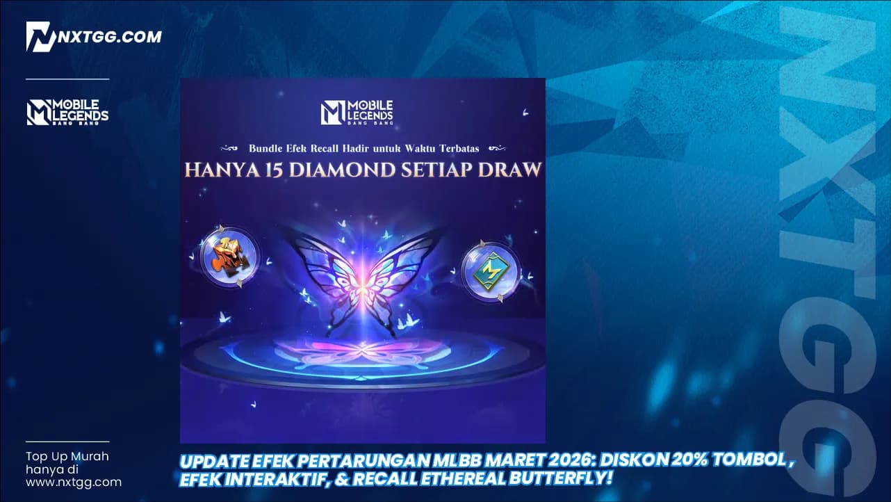 Update Efek Pertarungan MLBB Maret 2026: Diskon 20% Tombol , Efek Interaktif, & Recall Ethereal Butterfly!