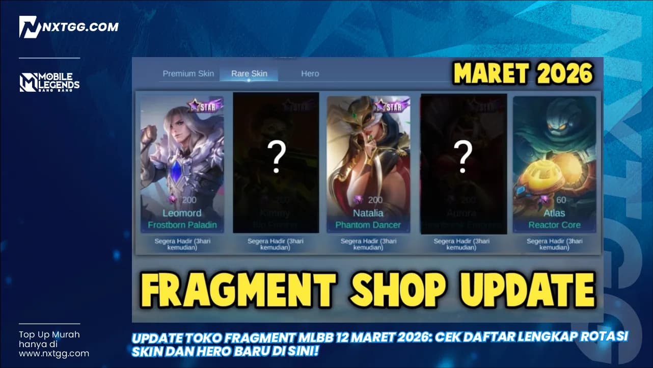 Update Toko Fragment MLBB 12 Maret 2026: Cek Daftar Lengkap Rotasi Skin dan Hero Baru di Sini!
