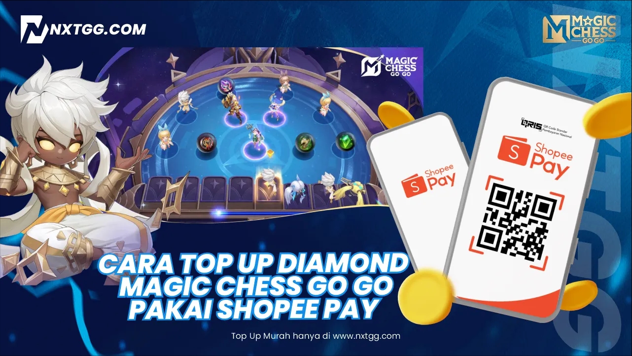 Cara Top Up Diamond Magic Chess GO GO Pakai ShopeePay - Nxtgg