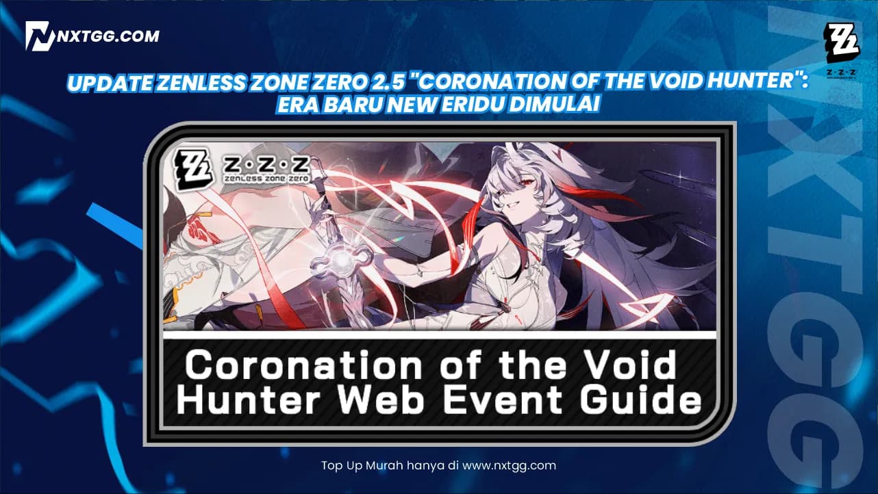 Update Zenless Zone Zero 2.5 "Coronation of the Void Hunter": Era Baru New Eridu Dimulai