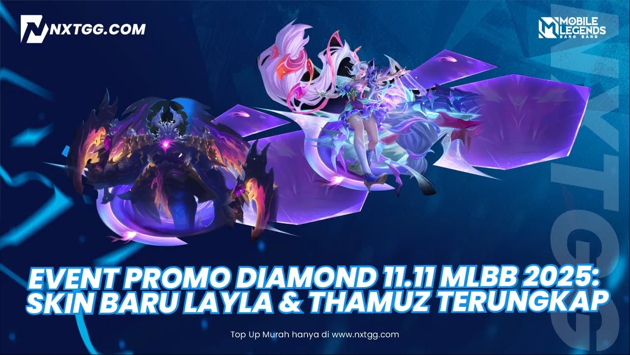 Event Promo Diamond 11.11 MLBB 2025: Skin Baru Layla & Thamuz Terungkap! - Nxtgg