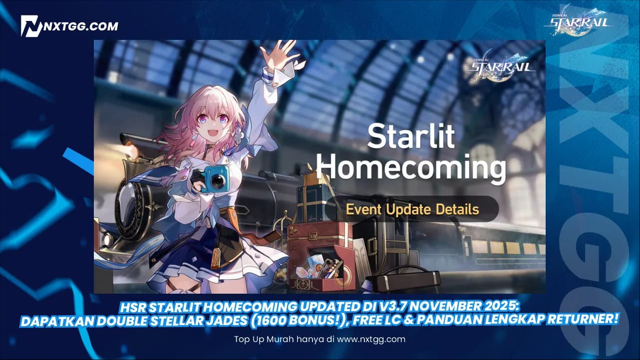HSR Starlit Homecoming UPDATED di V3.7 November 2025: Dapatkan DOUBLE Stellar Jades (1600 Bonus!), Free LC & Panduan Lengkap Returner!