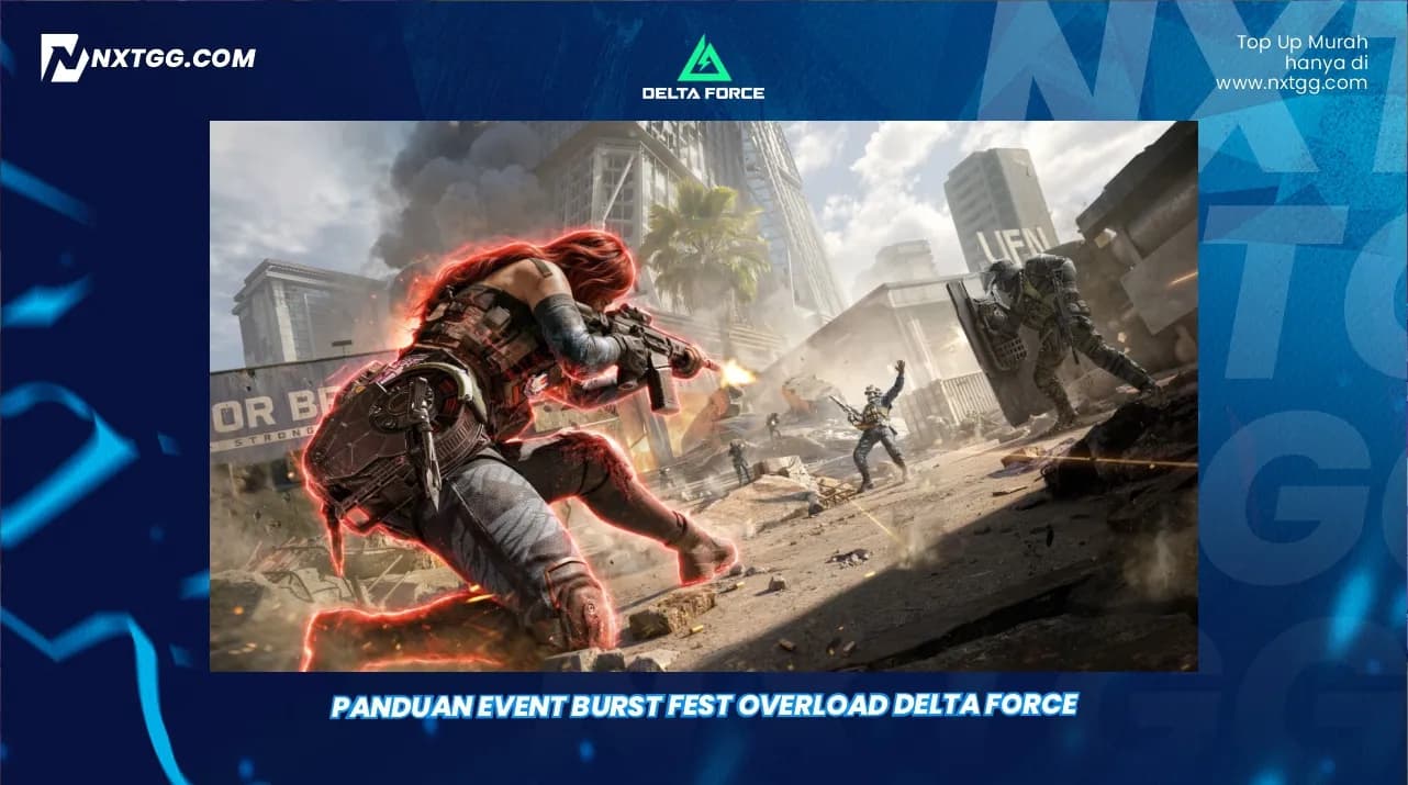 Panduan Event Burst Fest Overload Delta Force