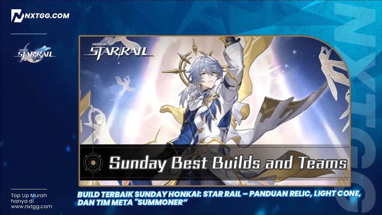 Build Terbaik Sunday Honkai: Star Rail – Panduan Relic, Light Cone, dan Tim Meta "Summoner"