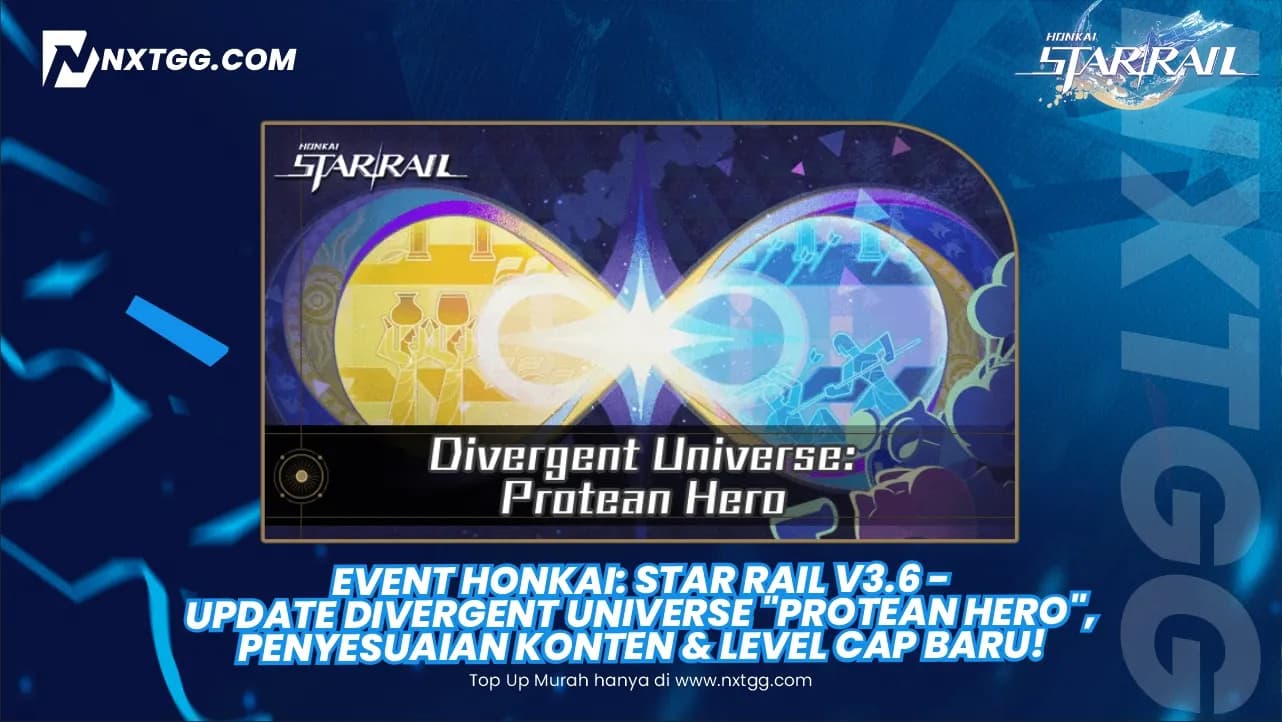 Event Honkai: Star Rail v3.6 - Update Divergent Universe "Protean Hero", Penyesuaian Konten & Level Cap Baru!
