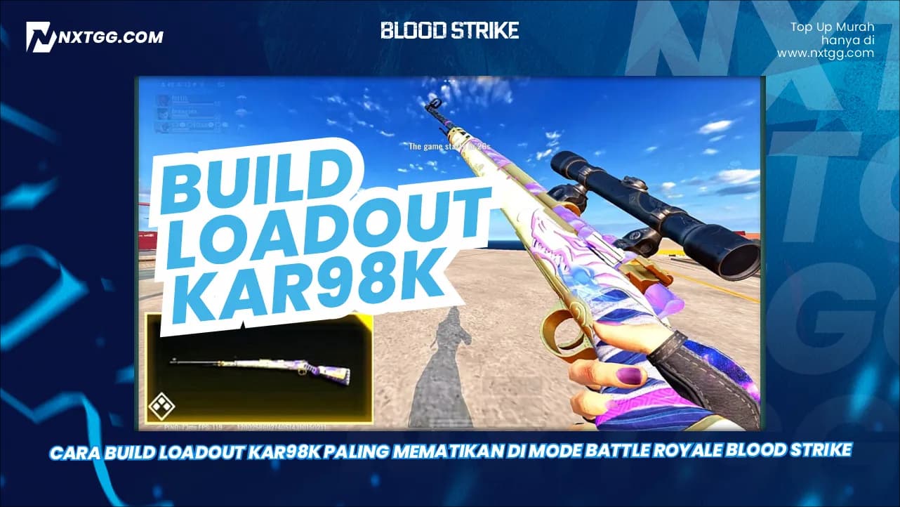 Cara Build Loadout Kar98k Paling Mematikan di Mode Battle Royale Blood Strike