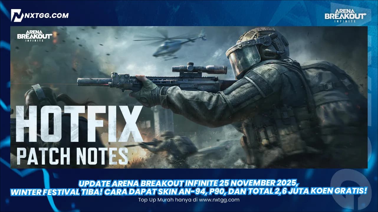 Update Arena Breakout Infinite 25 November 2025, Winter Festival Tiba! Cara Dapat Skin AN-94, P90, dan Total 2,6 Juta Koen Gratis!