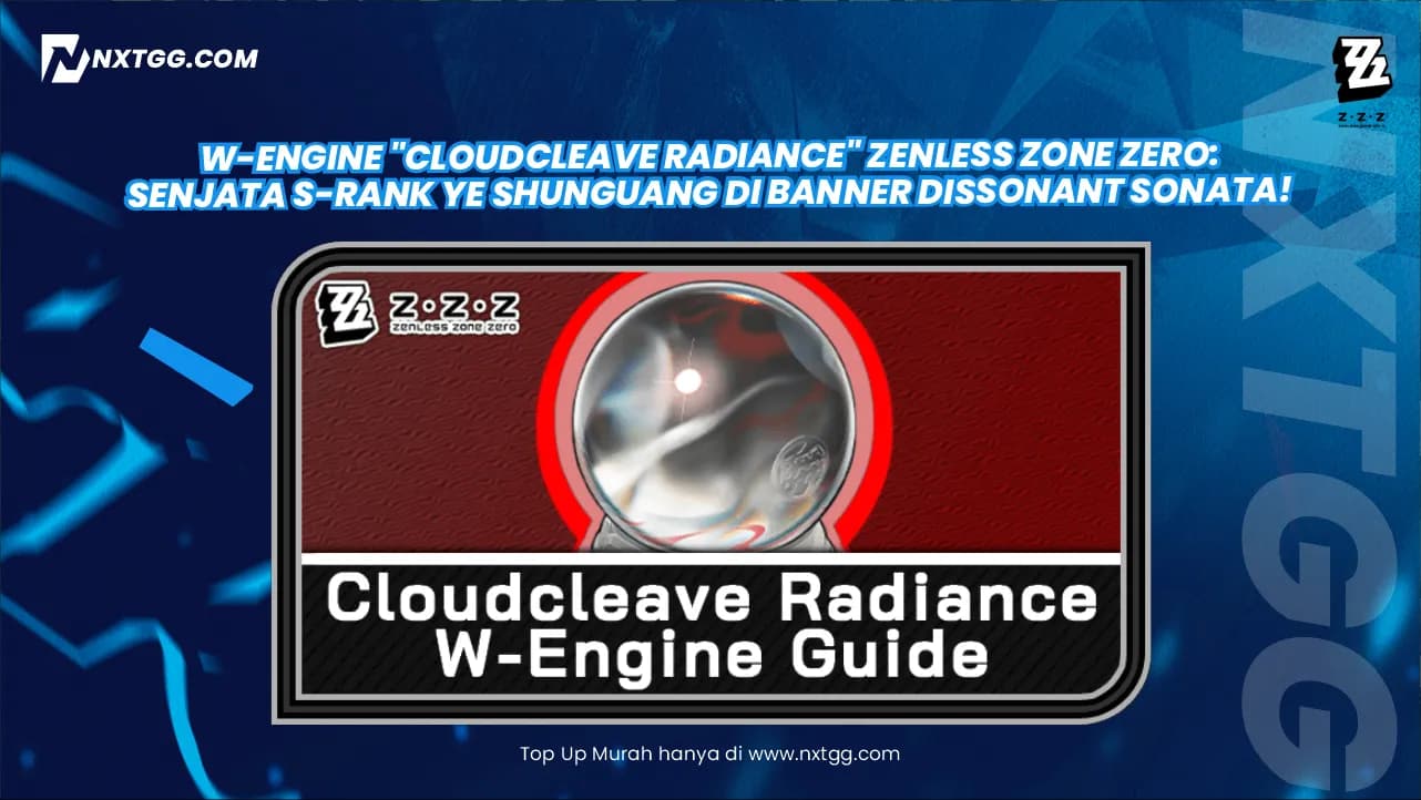 W-Engine "Cloudcleave Radiance" Zenless Zone Zero: Senjata S-Rank Ye Shunguang di Banner Dissonant Sonata!