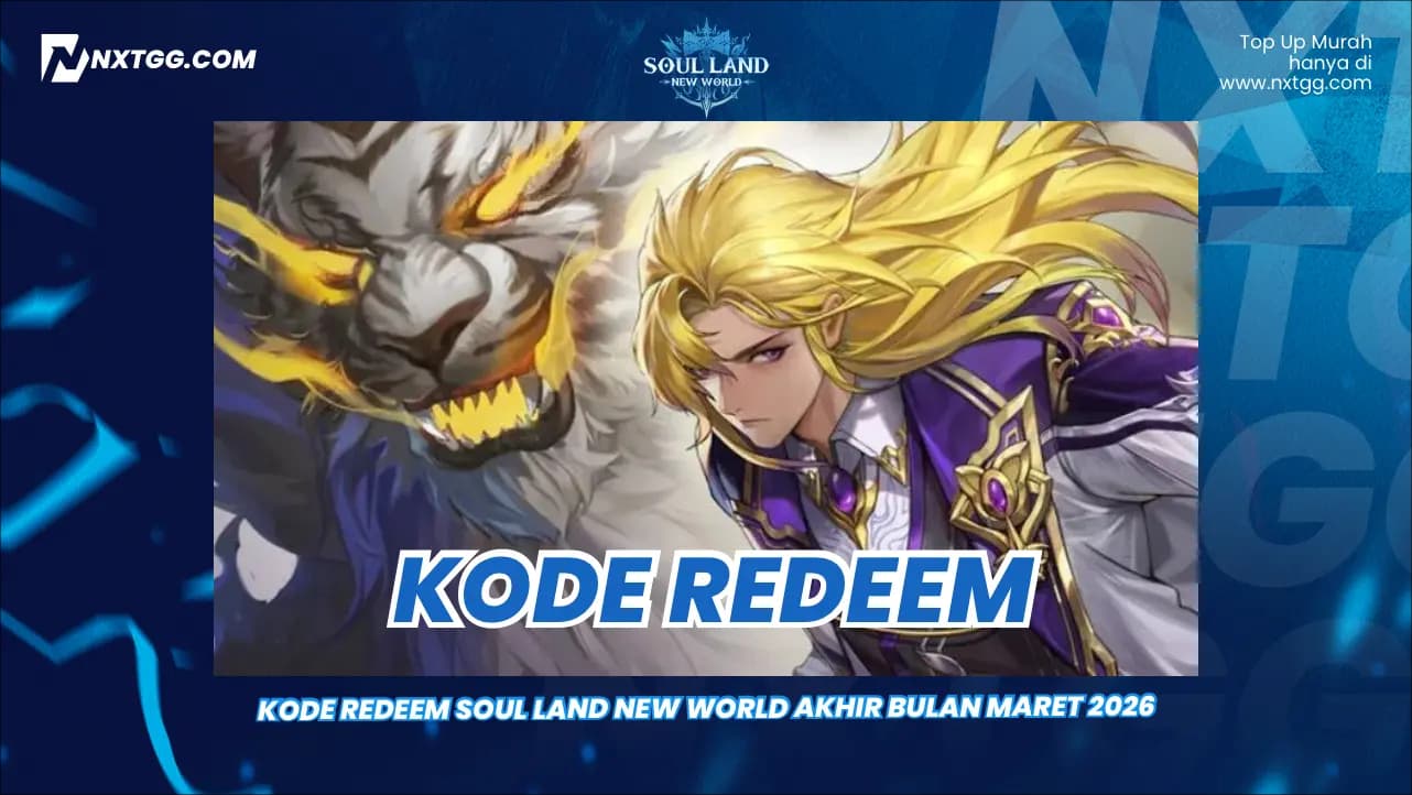 Kode Redeem Soul Land New World Akhir Bulan Maret 2026