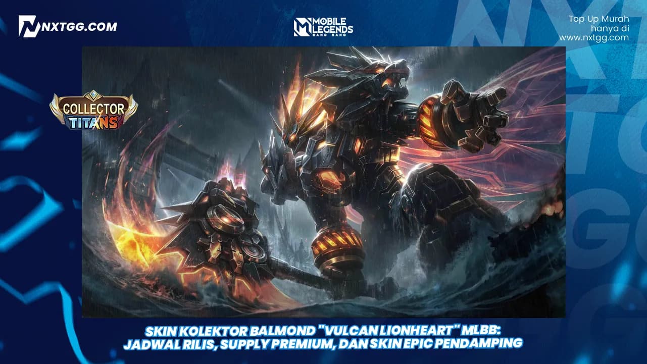 Skin Kolektor Balmond "Vulcan Lionheart" MLBB: Jadwal Rilis, Supply Premium, dan Skin Epic Pendamping