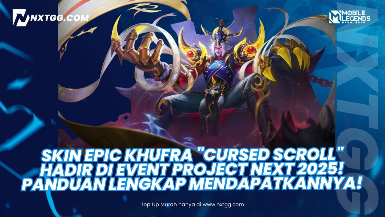 Skin Epic Khufra "Cursed Scroll" Hadir di Event PROJECT NEXT 2025! Panduan Lengkap Mendapatkannya!