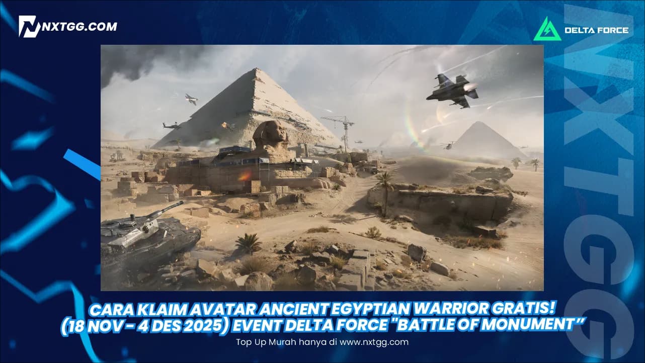 Cara klaim Avatar Ancient Egyptian Warrior Gratis! (18 Nov - 4 Des 2025) Event Delta Force "Battle of Monument"