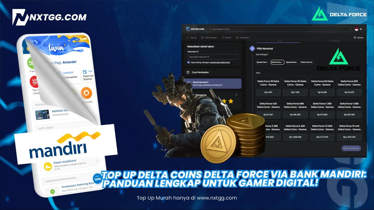 Top Up Delta Coins Delta Force Cepat via Livin' by Mandiri di NXTGG.COM: Panduan Lengkap & Harga Termurah!