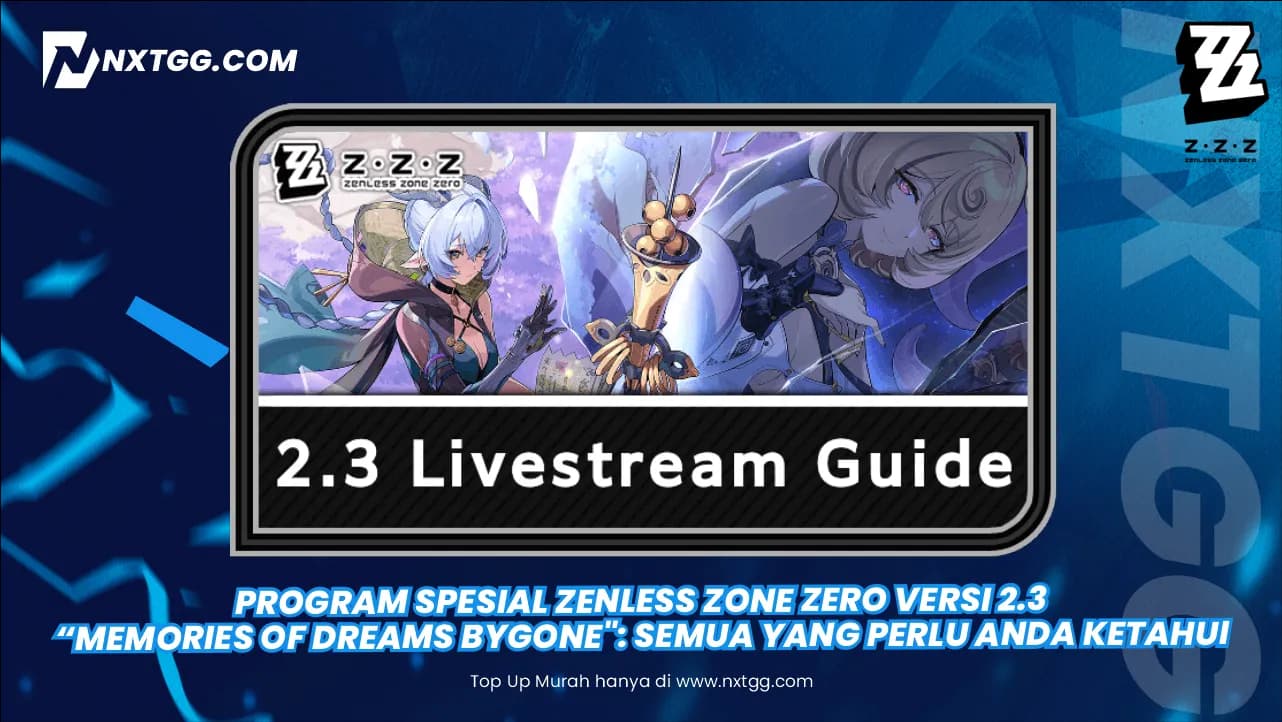 Program Spesial Zenless Zone Zero Versi 2.3 "Memories of Dreams Bygone": Semua yang Perlu Anda Ketahui