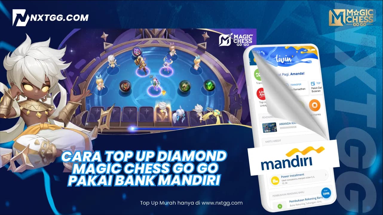 Cara Top Up Diamond Magic Chess GO GO Pakai Bank Mandiri - Nxtgg