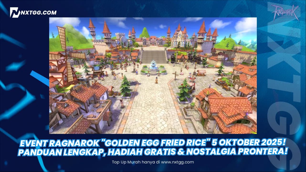 Event Ragnarok "Golden Egg Fried Rice" 5 Oktober 2025! Panduan Lengkap, Hadiah Gratis & Nostalgia Prontera!