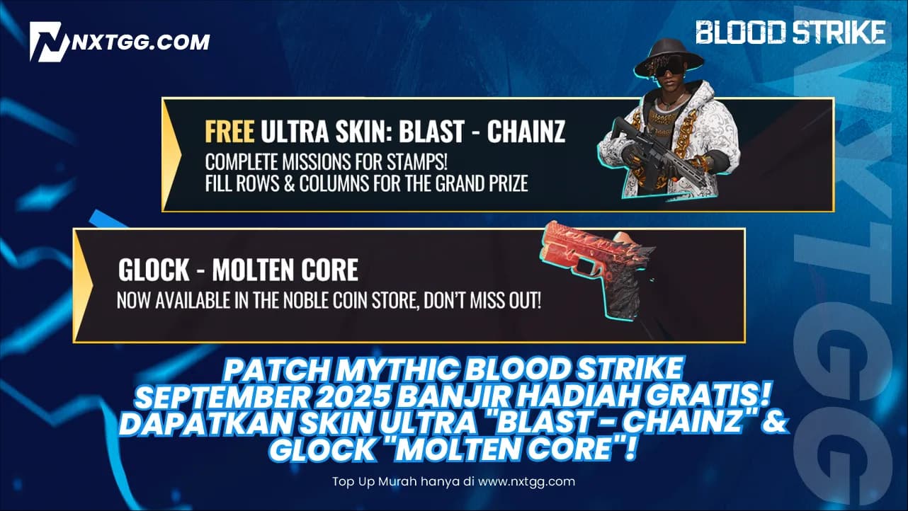 Patch Mythic Blood Strike September 2025 Banjir Hadiah Gratis! Dapatkan Skin Ultra "Blast - Chainz" & Glock "Molten Core"!