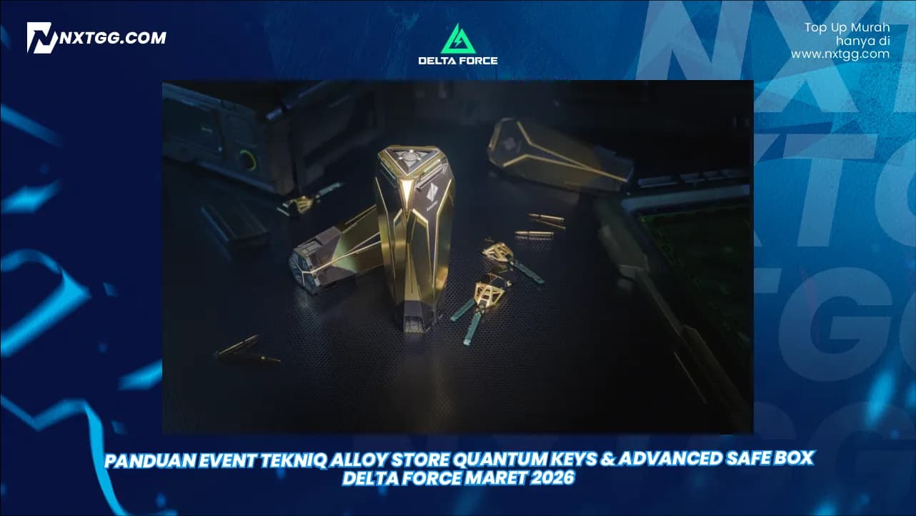 Panduan Event Tekniq Alloy Store Quantum Keys & Advanced Safe Box Delta Force Maret 2026