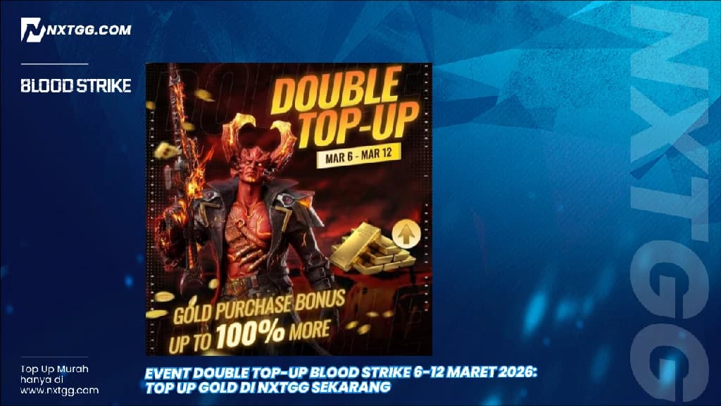 Event Double Top-Up Blood Strike 6-12 Maret 2026: Top up Gold di NXTGG Sekarang